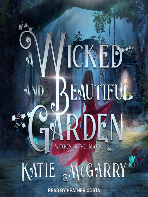 Title details for A Wicked and Beautiful Garden by Katie McGarry - Available